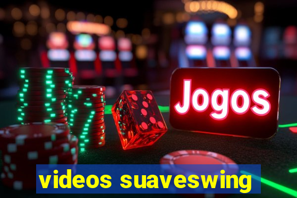 videos suaveswing